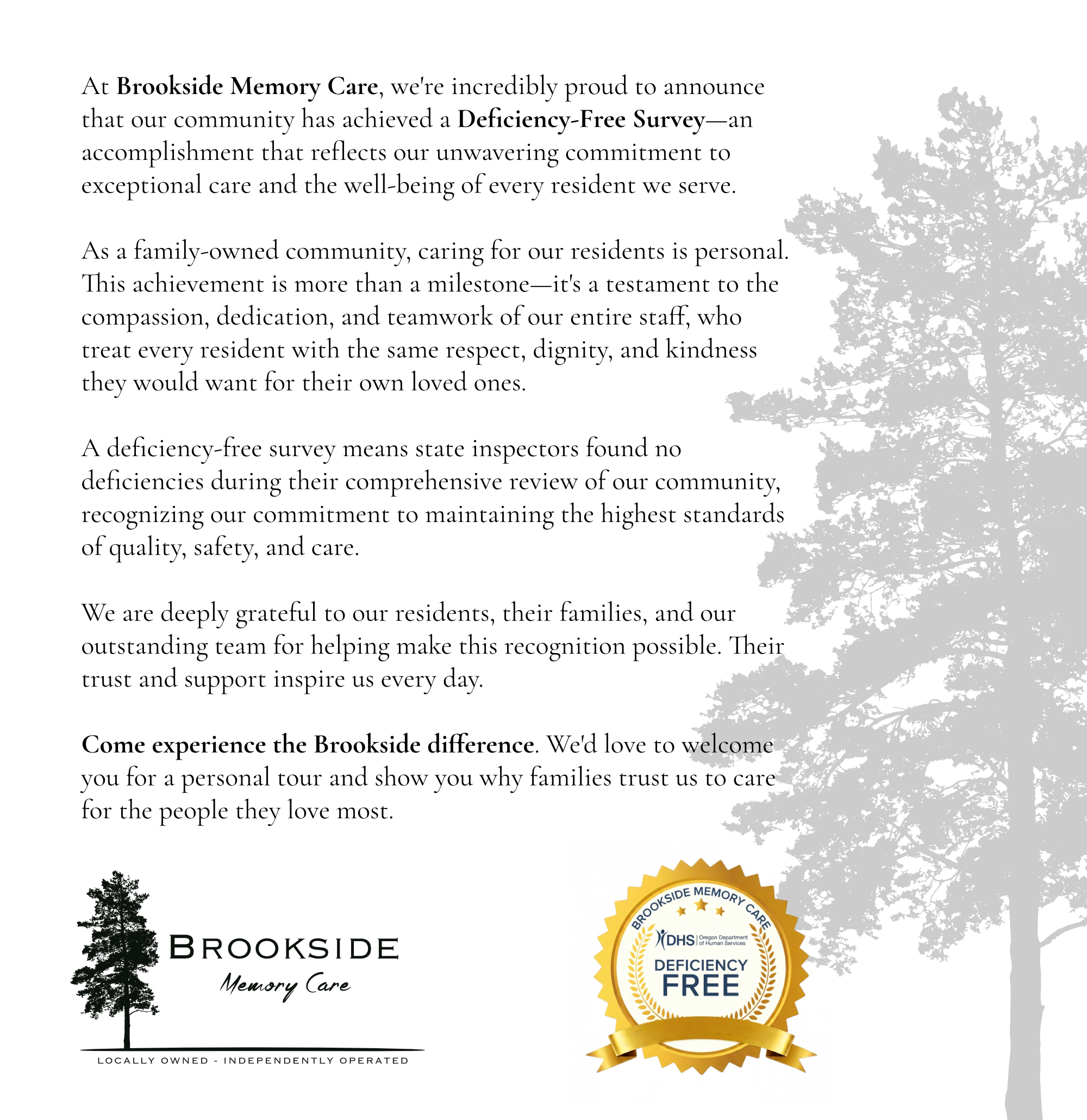 At Brookside Memory Care, we're incredibly proud to announce that our community has achieved a Deficiency-Free Survey. As a family-owned community, caring for our residents is personal. State inspectors found no deficiencies during their comprehensive review. Come experience the Brookside difference — we'd love to welcome you for a personal tour.